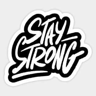 Stay Strong Sticker